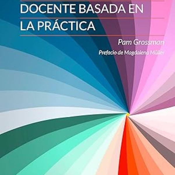 HACIA UNA FORMACIÓN DOCENTE BASADA EN LA PRÁCTICA