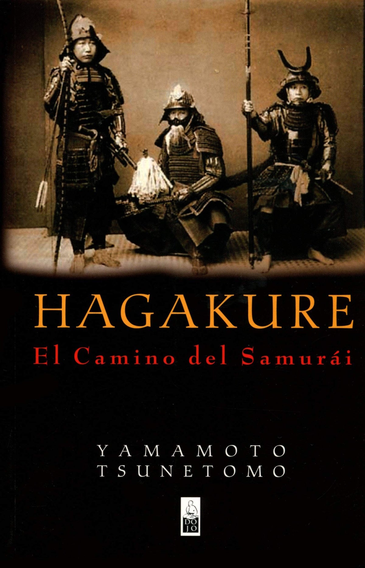 HAGAKURE. EL CAMINO DEL SAMURAI