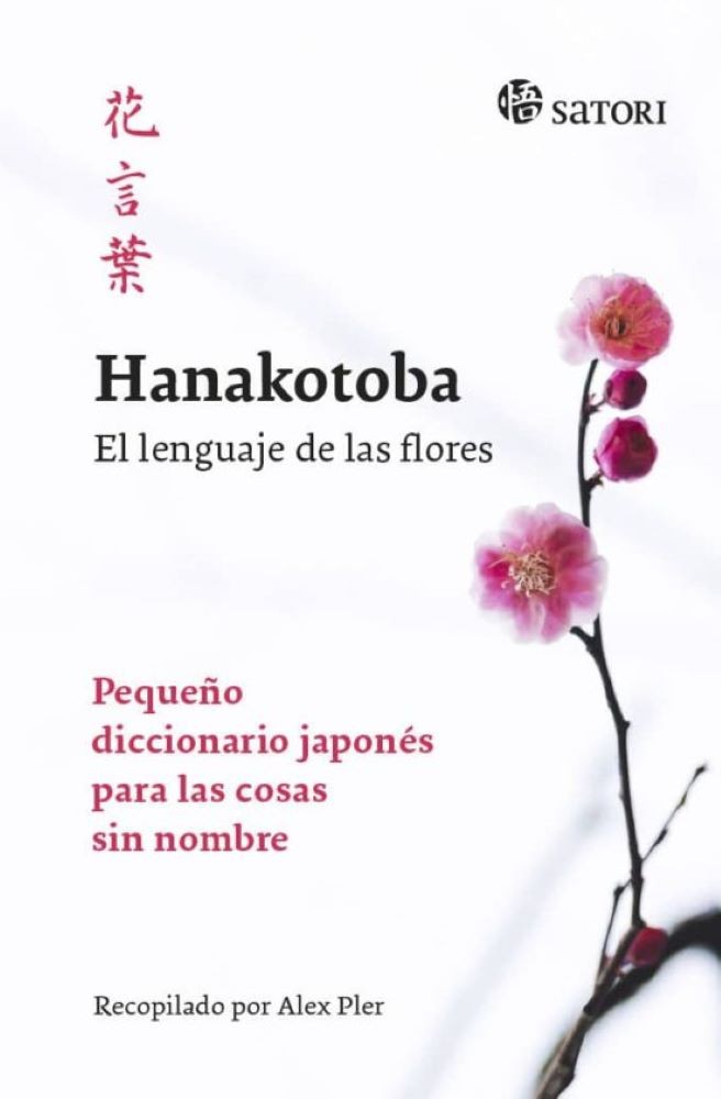 HANAKOTOBA: EL LENGUAJE DE LAS FLORES. PEQUEÑO DICCIONARIO JAPONES PA