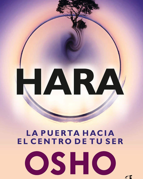 HARA. La Puerta Hacia El Centro De Tu Ser