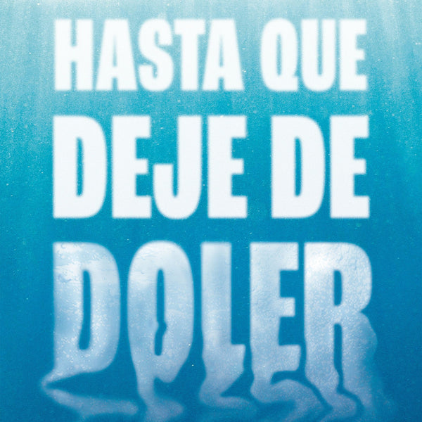 HASTA QUE DEJE DE DOLER