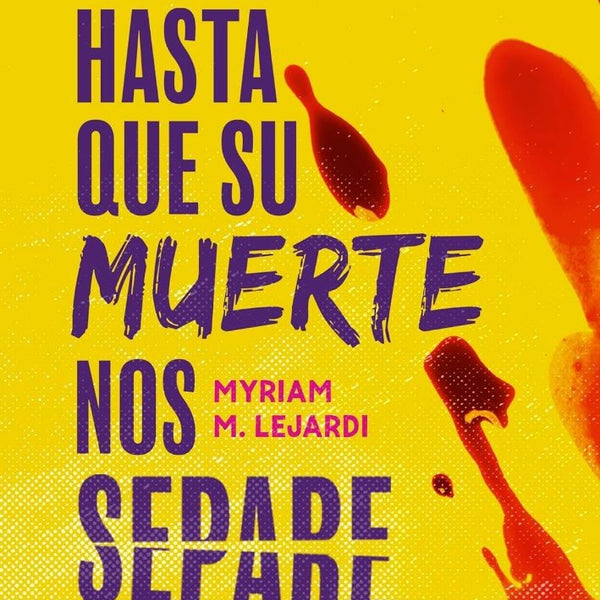 HASTA QUE SU MUERTE NOS SEPARE