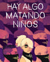 HAY ALGO MATANDO NIÑOS Nº 02