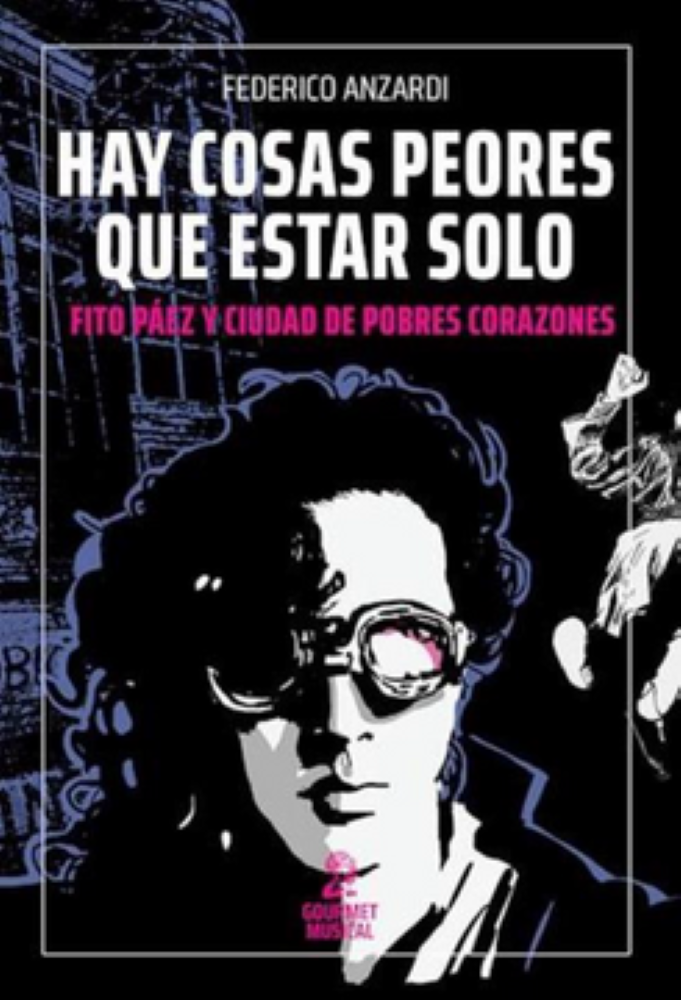 HAY COSAS PEORES QUE ESTAR SOLO. FITO PAEZ Y CIUDAD DE POBRES CORAZONES