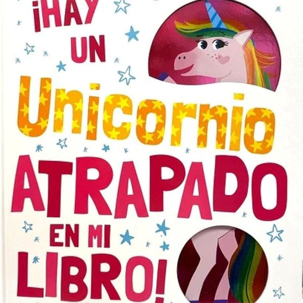 HAY UN UNICORNIO ATRAPADO EN MI LIBRO
