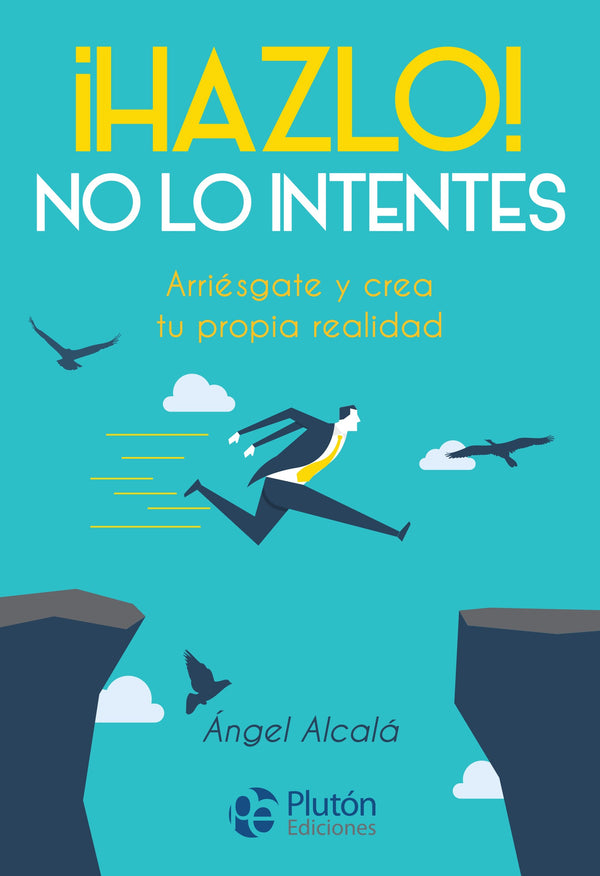 HAZLO, NO LO INTENTES