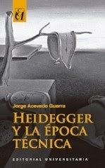 HEIDEGGER Y LA EPOCA TECNICA