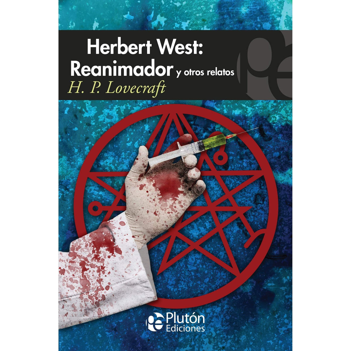 HERBERT WEST:REANIMADOR Y OTROS RELATOS