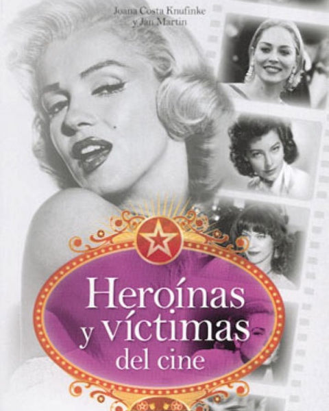 HEROÍNA Y VICTIMAS DEL CINE