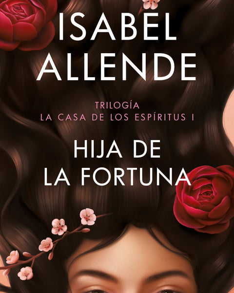 HIJA DE LA FORTUNA (LA CASA DE LOS ESPÍRITUS 1)
