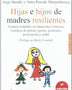 HIJAS E HIJOS DE MADRES RESILIENTES