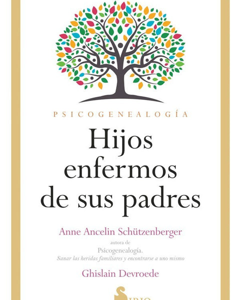 HIJOS ENFERMOS DE SUS PADRES. Psicogenealogia