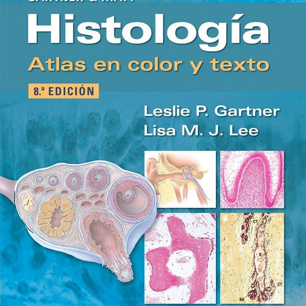 HISTOLOGIA. ATLAS EN COLOR Y TEXTO 8ED.9
