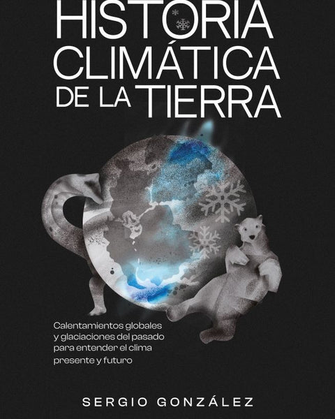 HISTORIA CLIMÁTICA DE LA TIERRA