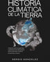 HISTORIA CLIMÁTICA DE LA TIERRA