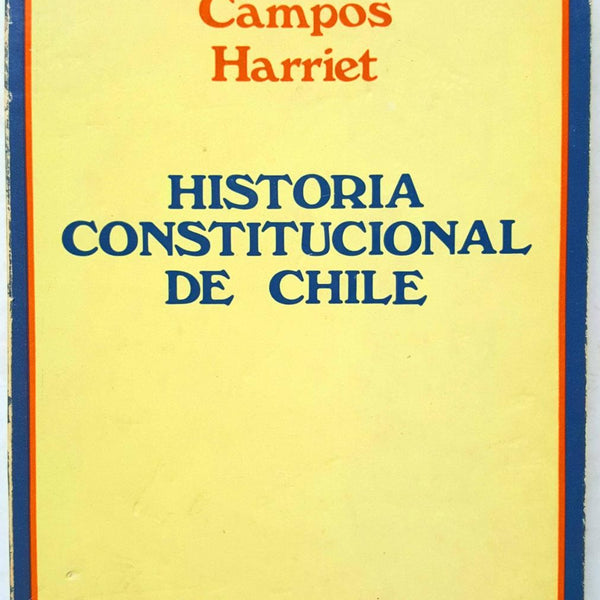 HISTORIA CONSTITUCIONAL DE CHILE