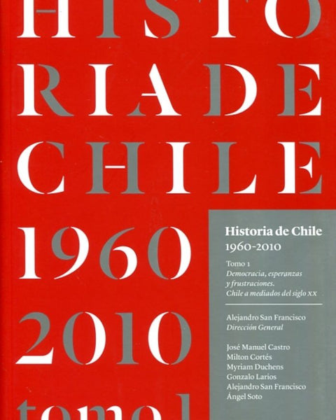 HISTORIA DE CHILE (1960-2010) TOMO 1