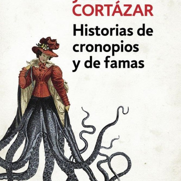 HISTORIA DE CRONOPIOS Y DE FAMAS