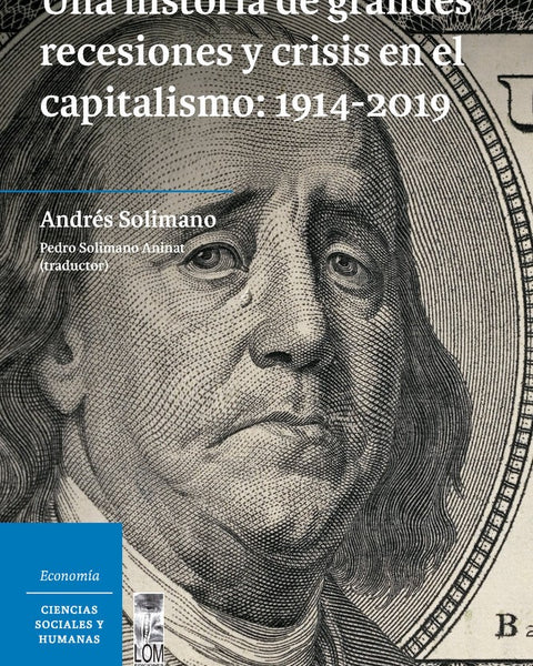 HISTORIA DE GRANDES RECESIONES Y CRISIS EN EL CAPITALISMO: 1914-2019