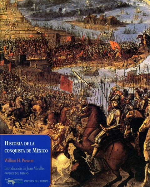 HISTORIA DE LA CONQUISTA DE MEXICO