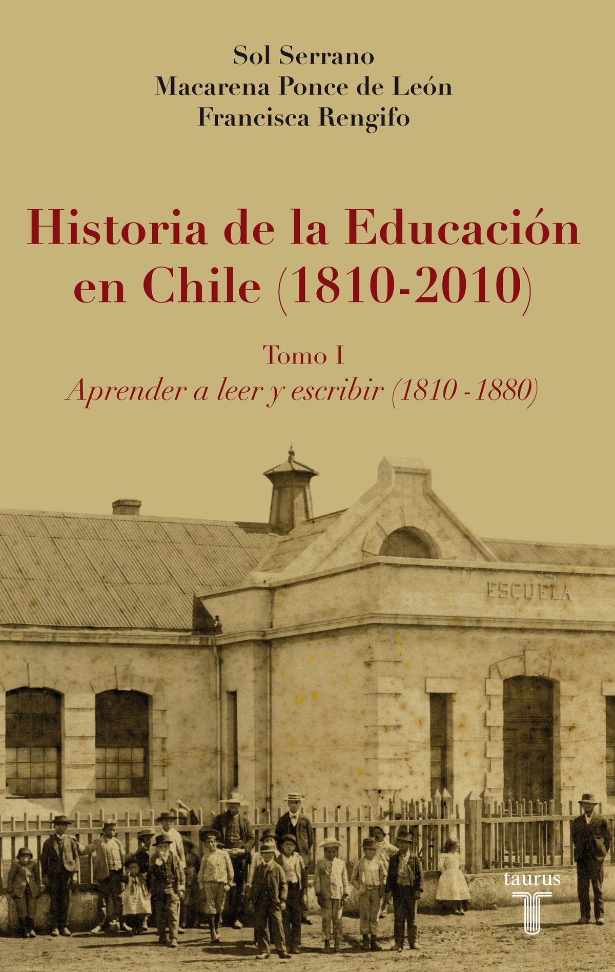 HISTORIA DE LA EDUCACION EN CHILE (1810-2010) TOMO 1