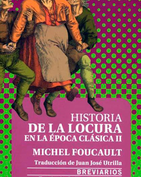 HISTORIA DE LA LOCURA EN LA EPOCA CLASICA II