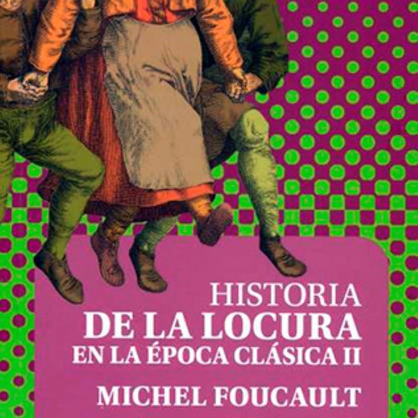 HISTORIA DE LA LOCURA EN LA EPOCA CLASICA II