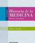 HISTORIA DE LA MEDICINA  HECHOS Y PERSONAJES 2ED.