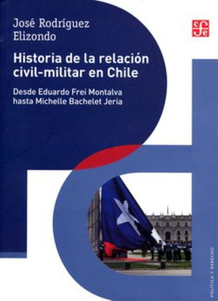 HISTORIA DE LA RELACION CIVIL-MILITAR EN CHILE