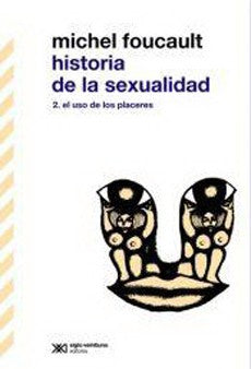 HISTORIA DE LA SEXUALIDAD 2 : EL USO DE LOS PLACERES