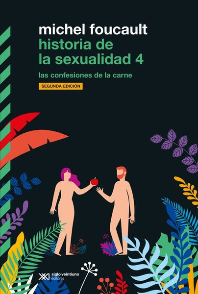 HISTORIA DE LA SEXUALIDAD, 4: LAS CONFESIONES DE LA CARNE