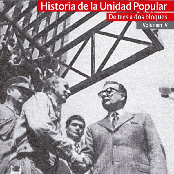 HISTORIA DE LA UNIDAD POPULAR IV