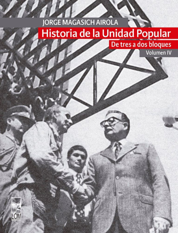 HISTORIA DE LA UNIDAD POPULAR IV