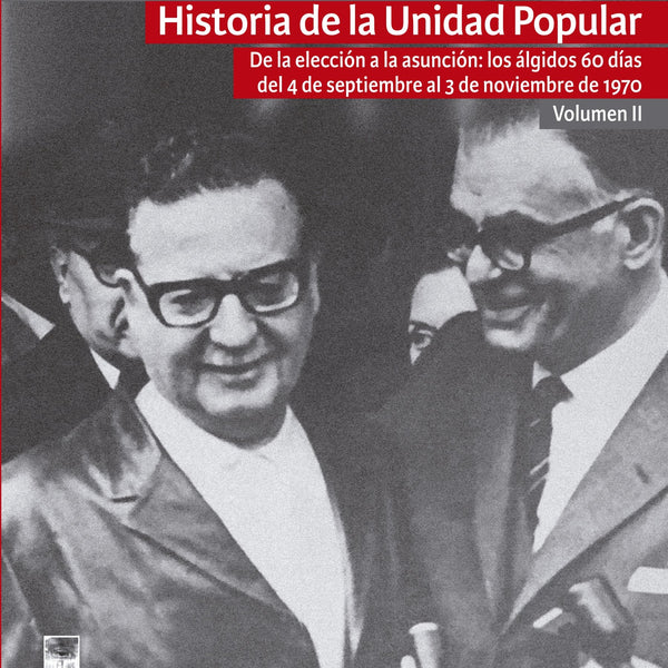 HISTORIA DE LA UNIDAD POPULAR VOLUMEN II