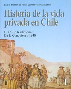 Historia De La Vida Privada En Chile 1