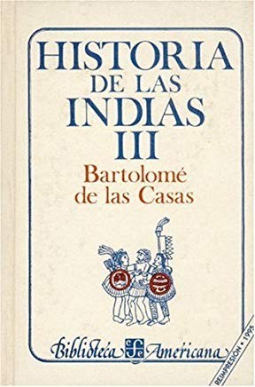 HISTORIA DE LAS INDIAS III