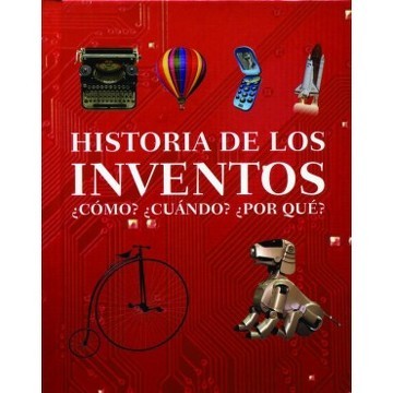 HISTORIA DE LOS INVENTOS - MINI ¿COMO? ¿CUANDO? ¿POR QUE?