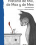 HISTORIA DE MIX, DE MAX Y DE MEX