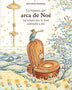HISTORIA DEL ARCA DE NOE TAL COMO ME LA HAN CONTADO