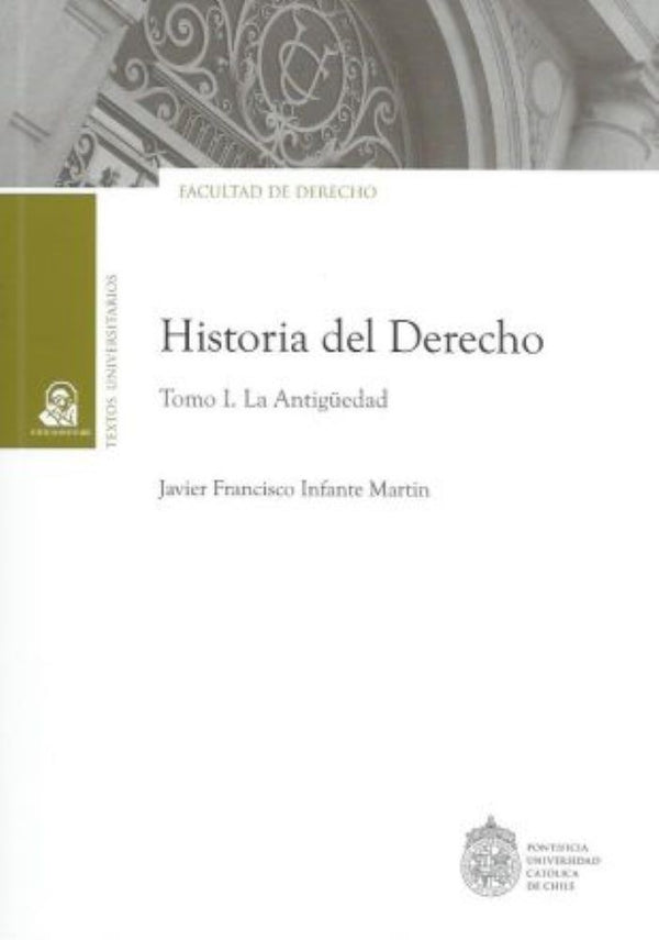 HISTORIA DEL DERECHO. TOMO I. LA ANTIGÜEDAD