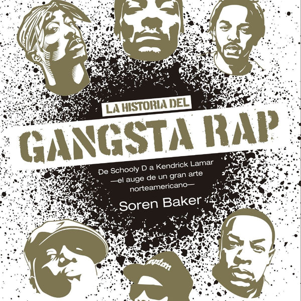 HISTORIA DEL GANGSTA RAP: DE SCHOOLY D AKENDRICK