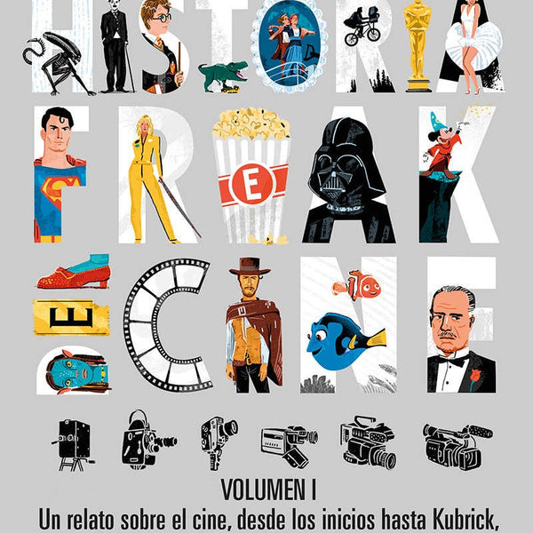 HISTORIA FREAK DEL CINE VOLUMEN I