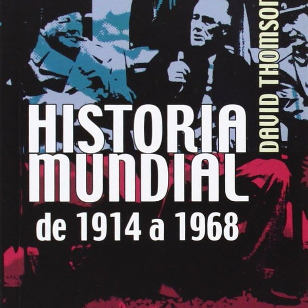 HISTORIA MUNDIAL DE 1914 A 1968