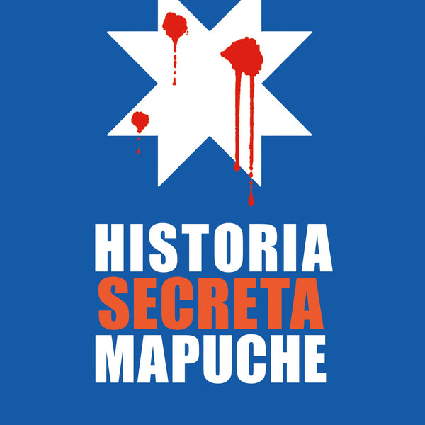 HISTORIA SECRETA MAPUCHE
