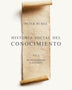 HISTORIA SOCIAL DEL CONOCIMIENTO VOL. I