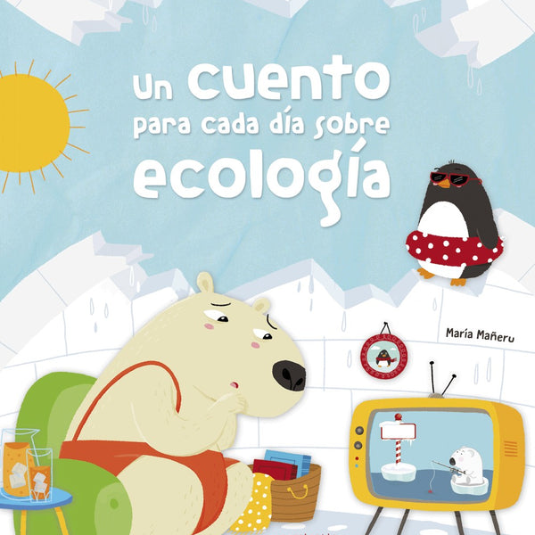 HISTORIAS DE ENSUEÑO UN CUENTO PARA CADA DIA SOBRE ECOLOGIA