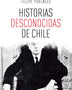 HISTORIAS DESCONOCIDAS DE CHILE