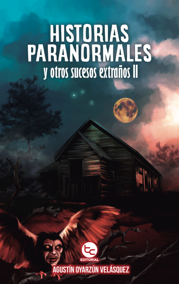 HISTORIAS PARANORMALES Y OTROS SUCESOS EXTRAÑOS II
