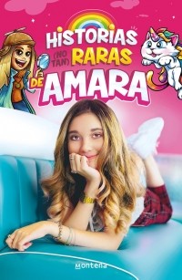 HISTORIAS (NO TAN) RARAS DE AMARA