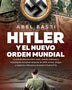HITLER Y EL NUEVO ORDEN MUNDIAL
